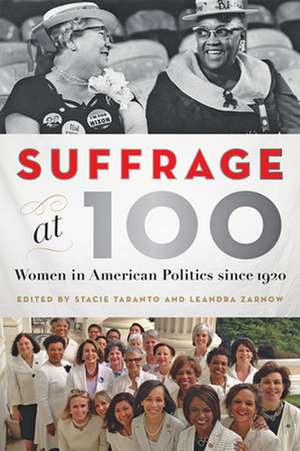 Suffrage at 100 – Women in American Politics since 1920 de Stacie Taranto