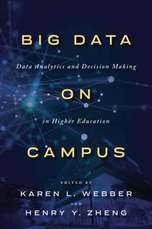 Big Data on Campus – Data Analytics and Decision Making in Higher Education de Karen L. Webber