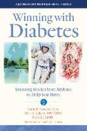 Winning with Diabetes – Inspiring Stories from Athletes to Help You Thrive de Mark D. Corriere