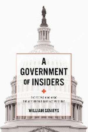 A Government of Insiders – The People Who Made the Affordable Care Act Possible de William Genieys