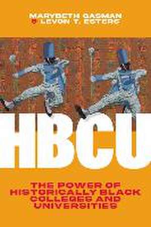 HBCU – The Power of Historically Black Colleges and Universities de Marybeth Gasman