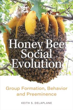 Honey Bee Social Evolution de Keith S. Delaplane