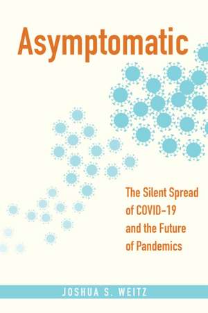 Asymptomatic de Joshua S Weitz