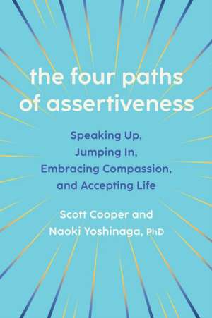 The Four Paths of Assertiveness de Scott Cooper