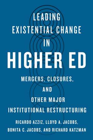 Leading Existential Change in Higher Ed de Ricardo Azziz
