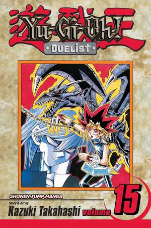 Yu-Gi-Oh!: Duelist, Vol. 15 de Kazuki Takahashi