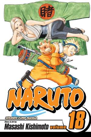 Naruto, Vol. 18 de Masashi Kishimoto