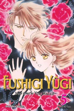 Fushigi Yûgi, Vol. 5 (VIZBIG Edition) de Yuu Watase