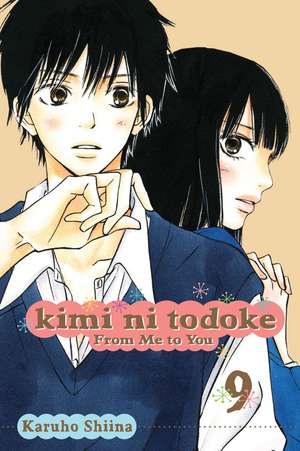 Kimi ni Todoke: From Me to You, Vol. 9 de Karuho Shiina