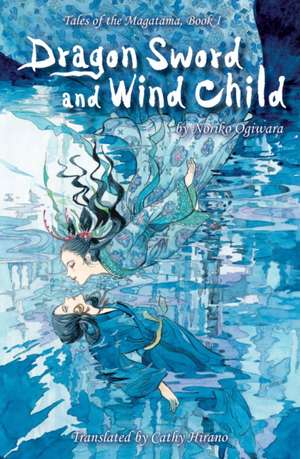 Dragon Sword and Wind Child de Noriko Ogiwara