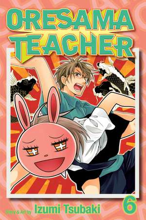 Oresama Teacher, Vol. 6 de Izumi Tsubaki