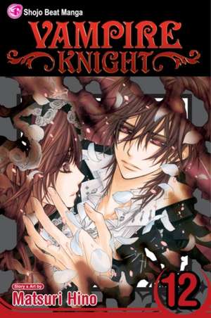 Vampire Knight, Vol. 12 de Matsuri Hino