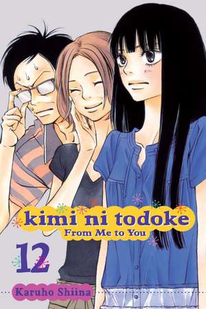 Kimi ni Todoke: From Me to You, Vol. 12 de Karuho Shiina