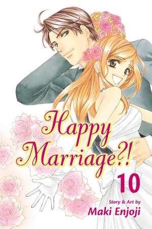 Happy Marriage?!, Vol. 10 de Maki Enjoji