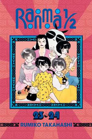 Ranma 1/2 (2-in-1 Edition), Vol. 12: Includes Volumes 23 & 24 de Rumiko Takahashi