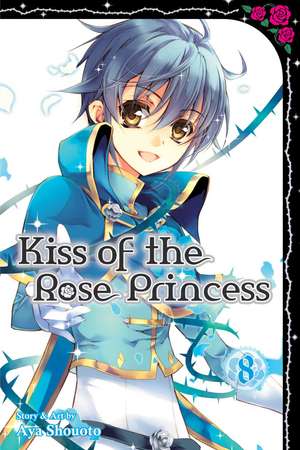 Kiss of the Rose Princess, Vol. 8 de Aya Shouoto