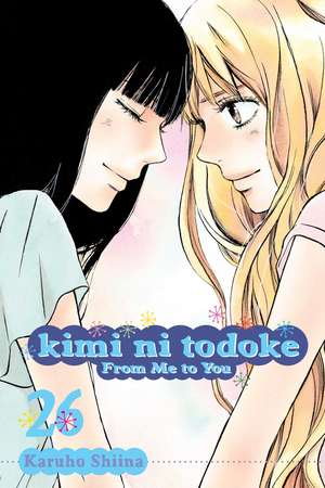 Kimi ni Todoke: From Me to You, Vol. 26 de Karuho Shiina