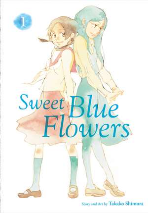 Sweet Blue Flowers, Vol. 1 de Takako Shimura