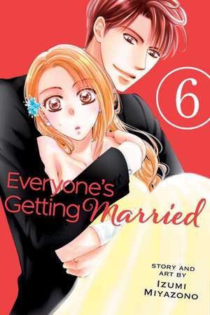 Everyone's Getting Married, Vol. 6 de Izumi Miyazono