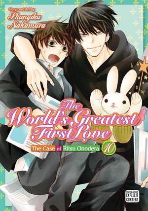 The World's Greatest First Love, Vol. 10: The Case of Ritsu Onodera de Shungiku Nakamura