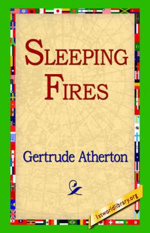 Sleeping Fires de Gertrude Franklin Horn Atherton