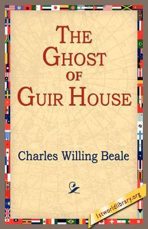 The Ghost of Guir House de Charles Willing Beale