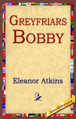 Greyfriars Bobby de Eleanor Atkinson