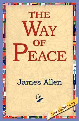 The Way of Peace de James Allen