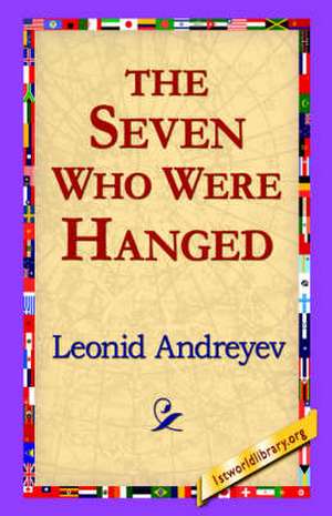 The Seven Who Were Hanged de Leonid Nikolayevich Andreyev