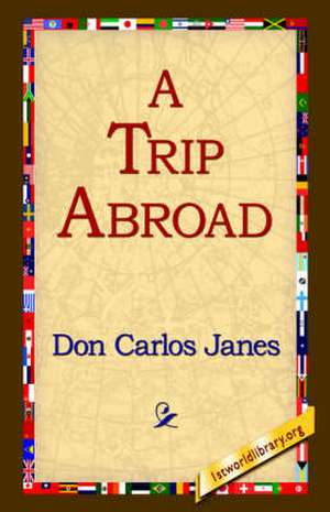 A Trip Abroad de Don Carlos Janes