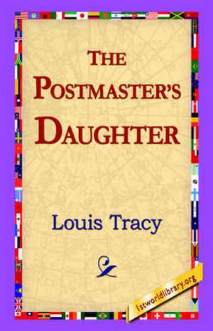 The Postmaster's Daughter de Louis Tracy