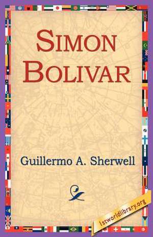 Simon Bolivar de Guillermo A. Sherwell