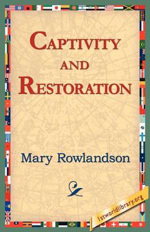 Captivity and Restoration de Mary Rowlandson