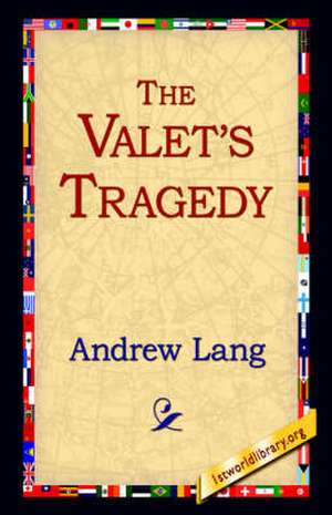 The Valet's Tragedy de Andrew Lang