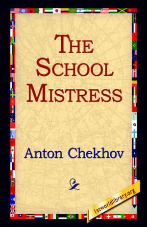 The School Mistress de Anton Pavlovich Chekhov