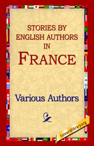 Stories by English Authors in France de Various