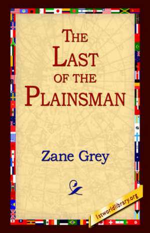 The Last of the Plainsman de Zane Grey