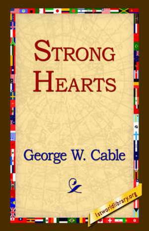 Strong Hearts de George Washington Cable