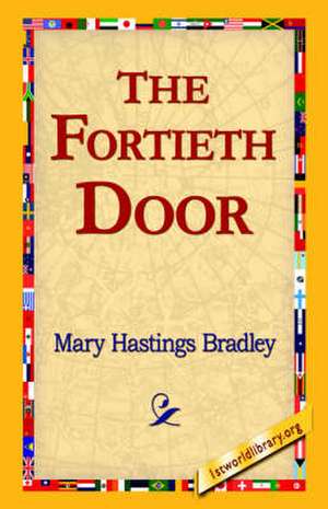 The Fortieth Door de Mary Hastings Bradley