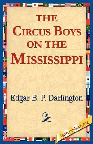 The Circus Boys on the Mississippi de Edgar B. P. Darlington