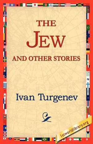 The Jew and Other Stories de Ivan Sergeevich Turgenev