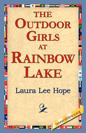 The Outdoor Girls at Rainbow Lake de Laura Lee Hope