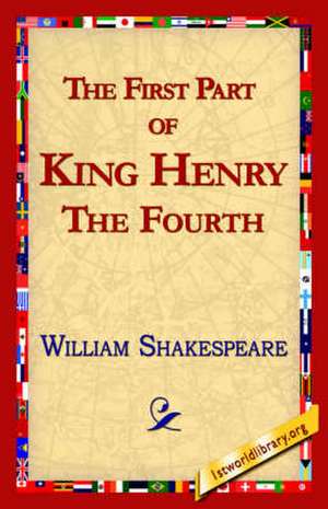 The First Part of King Henry the Fourth de William Shakespeare