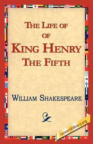 The Life of King Henry the Fifth de William Shakespeare