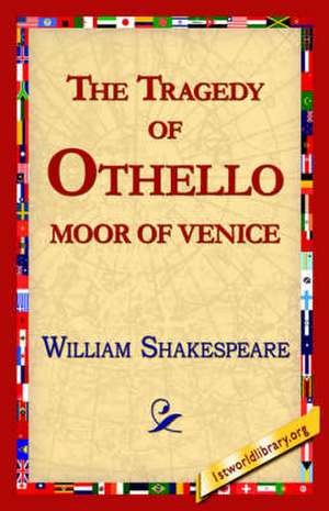 The Tragedy of Othello, Moor of Venice de William Shakespeare