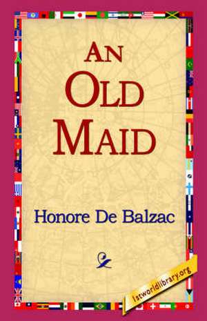 An Old Maid de Honore De Balzac