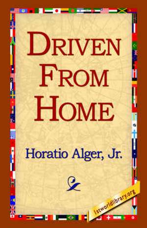 Driven from Home de Horatio Alger