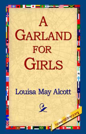 A Garland for Girls de Louisa May Alcott