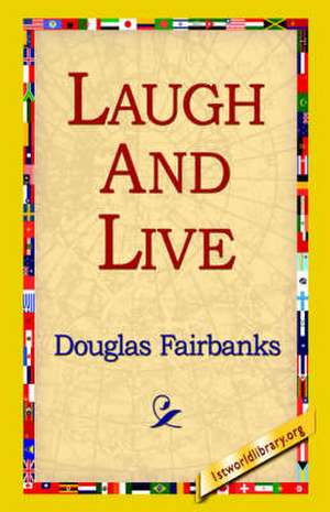 Laugh and Live de Douglas Fairbanks