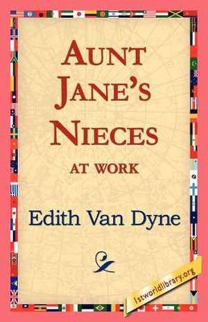 Aunt Jane's Nieces at Work de Edith Van Dyne